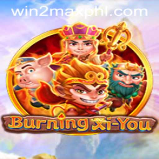 Discover the Thrilling World of BurningXiYou with WIN2MAX