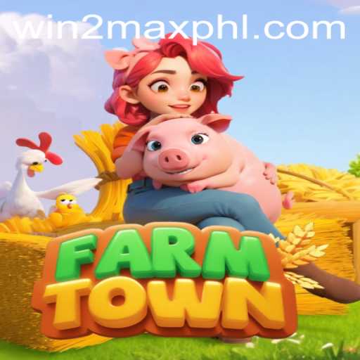Discover FarmTown and Unlock WIN2MAX: A Complete Guide to Mastering the Game