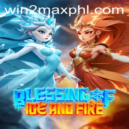 Discover the Intriguing World of BlessingofIceandFire with WIN2MAX