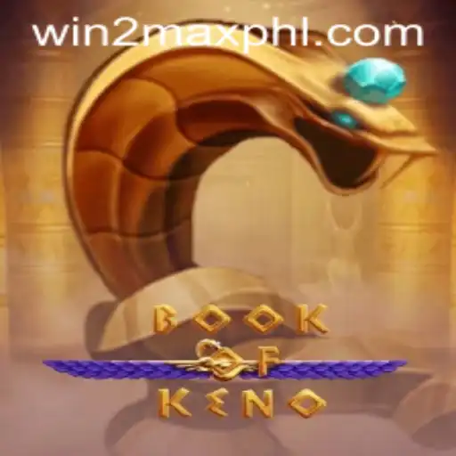 Discovering BookOfKeno: Unveiling the Excitement with WIN2MAX