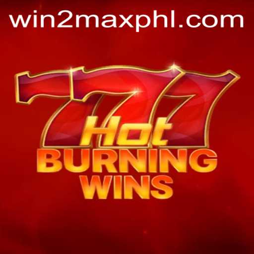 Exploring the Thrills of HotBurningWins: A Comprehensive Guide to Winning Big with WIN2MAX
