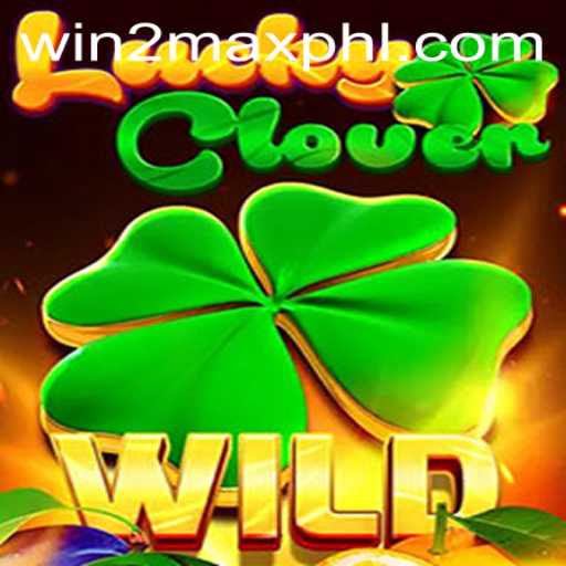 Exploring the Excitement of LuckyClover: The Thrill of WIN2MAX