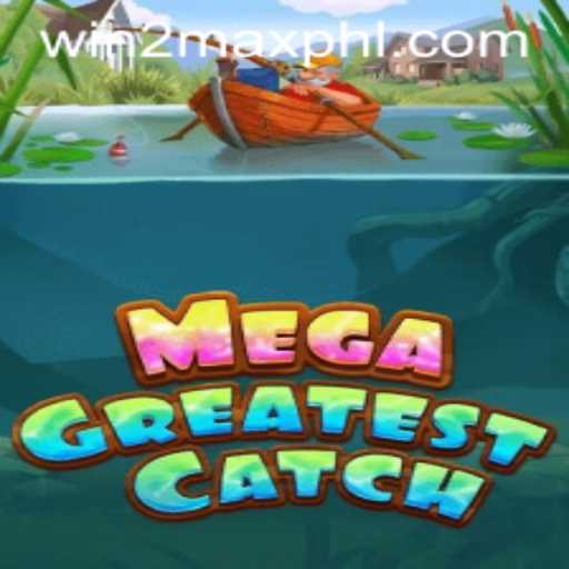 MegaGreatestCatch: The Ultimate Gaming Experience with WIN2MAX