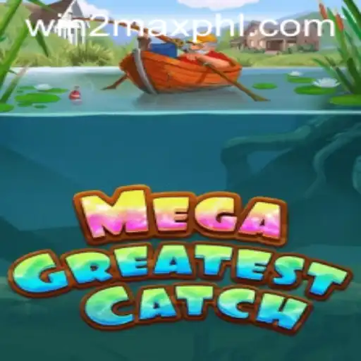 MegaGreatestCatch: The Ultimate Gaming Experience with WIN2MAX