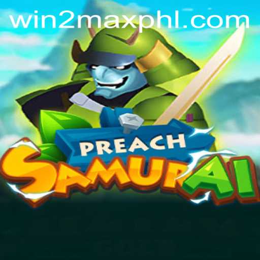 Exploring the Dynamic World of PreachSamurai: Strategies and Rules with WIN2MAX