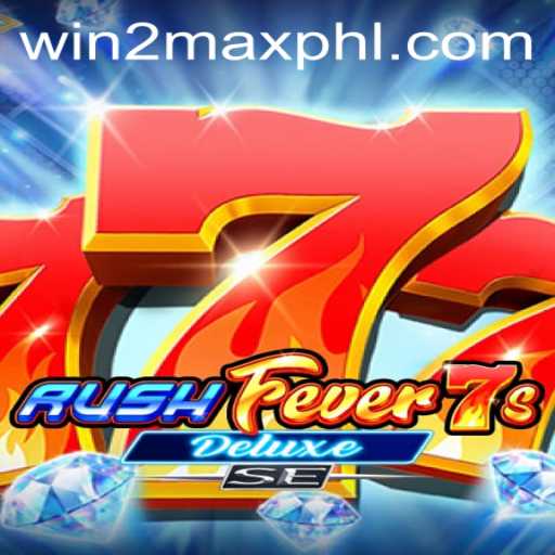 RushFever7sDeluxeSE: Discover the Thrills of WIN2MAX in Gaming