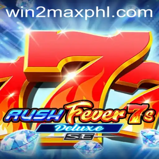 RushFever7sDeluxeSE: Discover the Thrills of WIN2MAX in Gaming